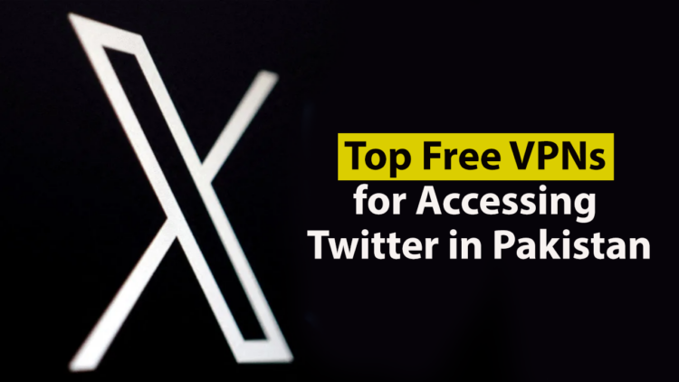 Top Free VPNs for Accessing Twitter in Pakistan